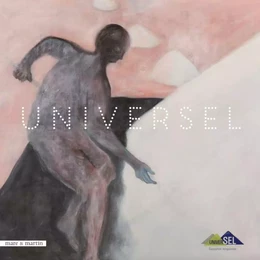 Universel - [exposition, Les Lucs-sur-Boulogne, Historial de la Vendée, du 25 avril au 1er septembre 2019]