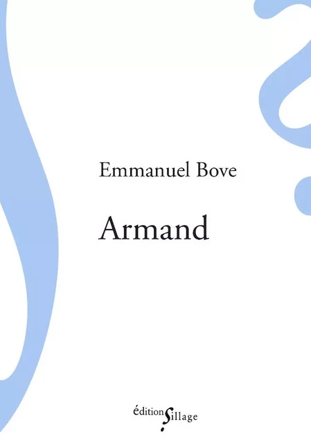 Armand - Emmanuel Bove - SILLAGE