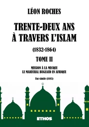 Trente-deux ans à travers l'Islam 1832-1864 (tome 2)