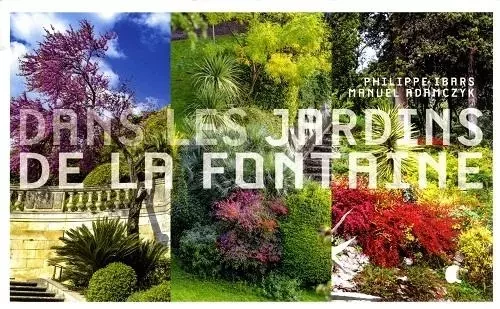 DANS LES JARDINS DE LA FONTAINE Promenades entre histoire et botanique -  IBARS/ADAMCZYK - ALCIDE