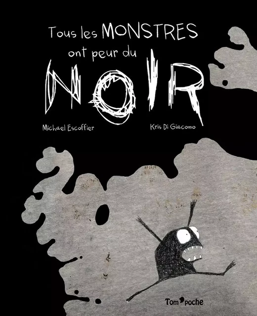 TOUS LES MONSTRES ONT PEUR DU NOIR - Michaël Escoffier - TOM POCHE