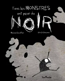 TOUS LES MONSTRES ONT PEUR DU NOIR