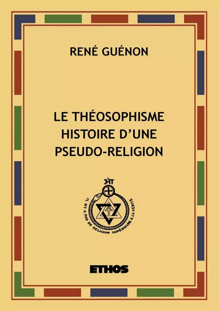 Le Théosophisme - René Guénon - ETHOS