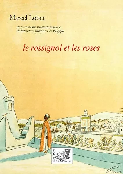 Le rossignol et les roses - Marcel Lobet - SAMSA