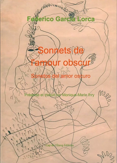 Sonnets de l'amour obscur, Sonetos del amor oscuro - Federico Garcia Lorca, Monique-Marie IHRY - CAP DE L'ETANG