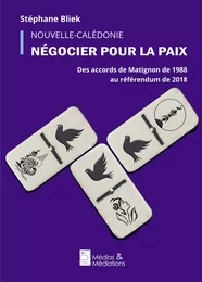 NOUVELLE CALEDONIE - NEGOCIER POUR LA PAIX