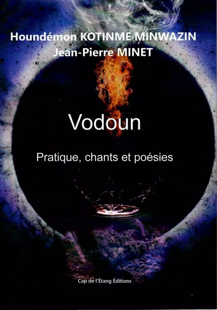 Vodoun, pratique, chants et poésie - Jean-Pierre MINET, Houdemon KOTINME MINWAZIN - CAP DE L'ETANG