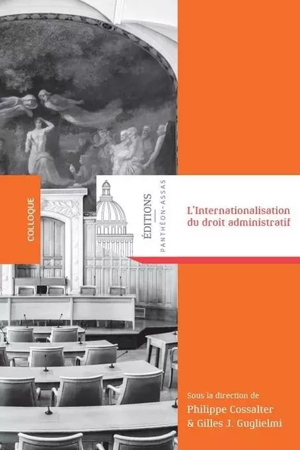 L'internationalisation du droit administratif - Philippe Cossalter, Gilles J. Guglielmi - PANTHEON ASSAS