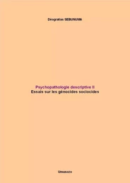 Psychopathologie descriptive II : Essais sur les génocides sociocides