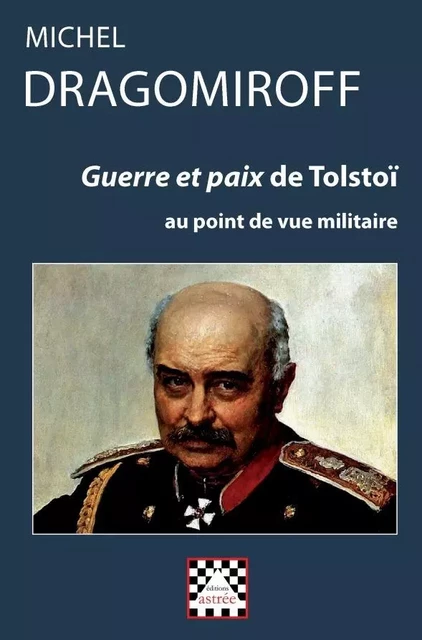 Guerre et paix de Tolstoï au point de vue militaire - Michel Dragomiroff - ASTREE