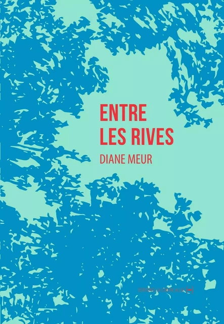 Entre les rives - Diane Meur - La Contre Allée