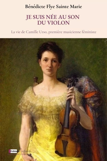 Je suis née au son du violon - Bénédicte FLYE SAINTE MARIE - INFIMES