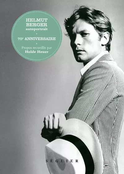 Helmut Berger - Autoportrait - Heuer Holde, Helmut Berger - Groupe Robert Laffont