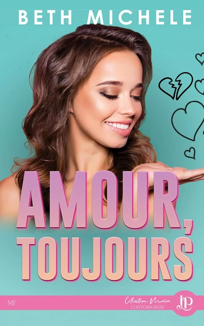 Amours, toujours - BETH MICHELE - JUNO PUBLISHING