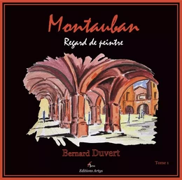 MONTAUBAN - Regard de peintre, tome 1