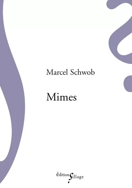 Mimes - Marcel Schwob - SILLAGE