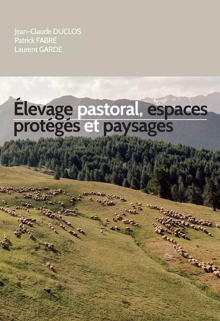 Élevage pastoral, espaces protégés et paysages -  - LA CARDERE