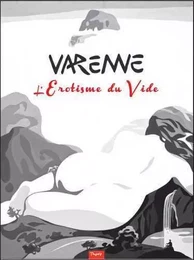 L'érotisme du vide - Varenne 2011-2013