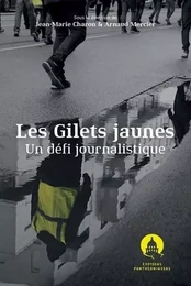 Les Gilets jaunes : un défi journalistique