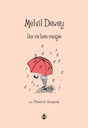 Melvil Dewey. Une vie bien rangée