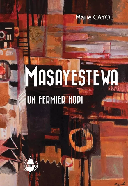 Masayestewa. Un fermier hopi - Marie Cayol - LA CARDERE