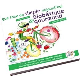 Que faire de simple quand on est DIABETIQUE et GOURMAND