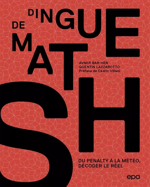 Dingue de maths ! - Quentin LAZZAROTTO, Avner BAR-HEN - EPA