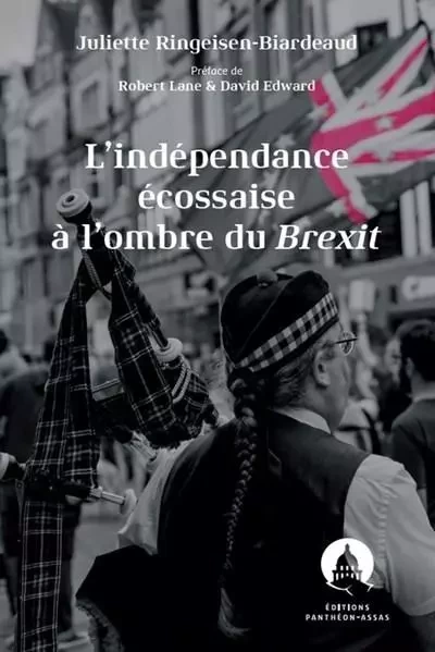 L'indépendance écossaise à l'ombre du Brexit - Juliette Ringeisen-Biardeaud - PANTHEON ASSAS