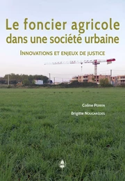 Le foncier agricole dans une société urbaine