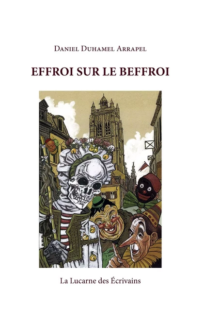 Effroi sur le beffroi - Daniel Duhamel Arrapel - LUCARNE ECRIVAI