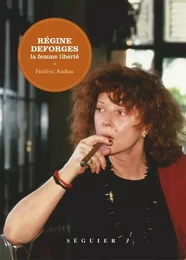 Régine Deforges - La femme liberté