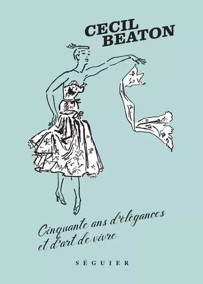 Cinquante ans d'élégances et d'art de vivre - Cecil BEATON - Groupe Robert Laffont