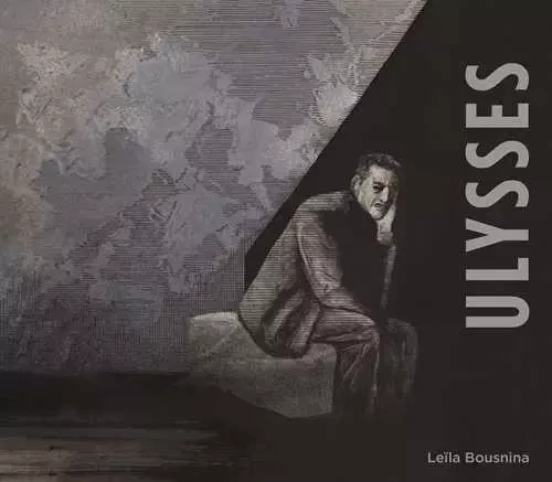 Ulysses - Leïla Bousnina - OTIUM