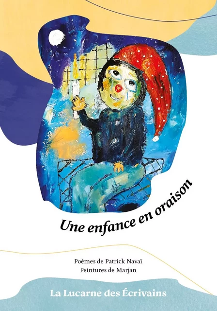 Une enfance en oraison - Patrick Navaï - LUCARNE ECRIVAI