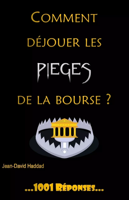 Comment déjouer les pièges de la bourse? - Jean-David Haddad - JDH