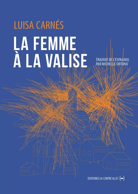 La Femme à la valise - Carnés Luisa - La Contre Allée