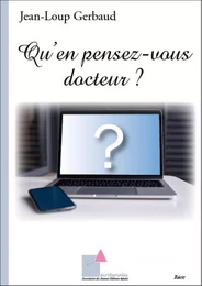 Qu’en pensez-vous docteur ?