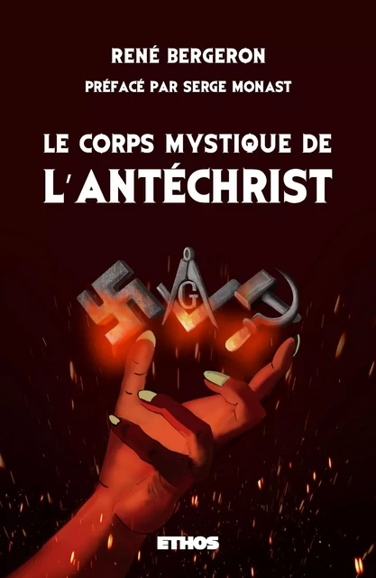 Le corps mystique de l'Antéchrist - René Bergeron - ETHOS