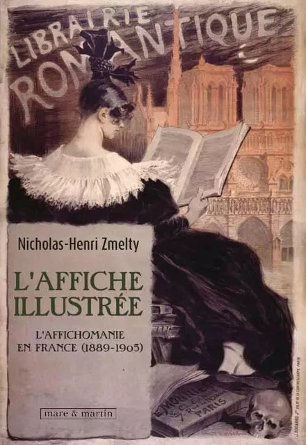 L'affiche illustrée au temps de l'affichomanie, 1889-1905 -  - MARE MARTIN