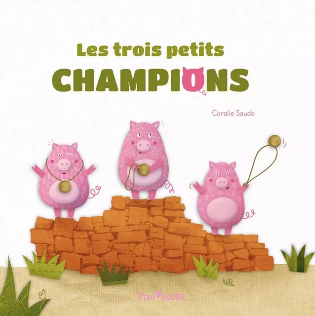 LES TROIS PETITS CHAMPIONS - Coralie SAUDO - TOM POCHE