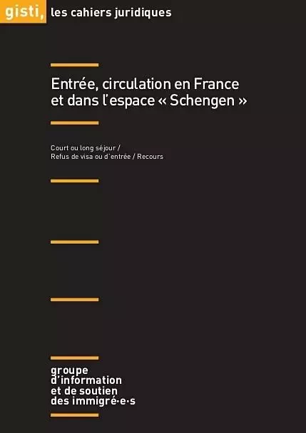 Entrée, circulation en France et dans l'espace "Shengen" -  gisti - GISTI