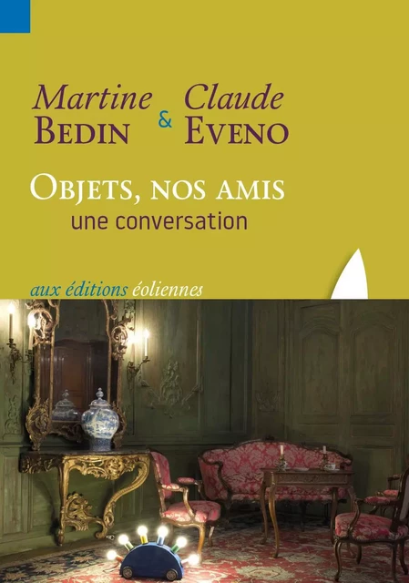 Objets, nos amis - Martine BEDIN, Claude Eveno - EOLIENNES