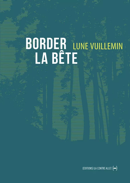 Border la bête - Lune Vuillemin - La Contre Allée