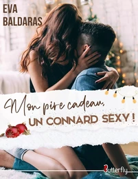 MON PIRE CADEAU, UN CONNARD SEXY !