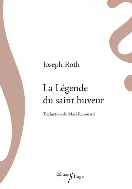 La Légende du saint buveur - Joseph Roth - SILLAGE