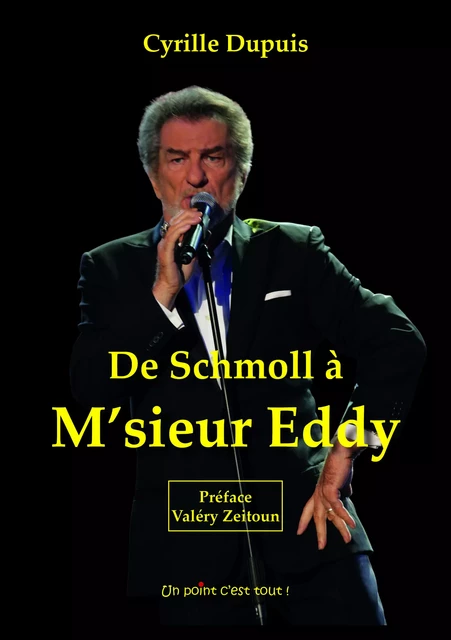 Eddy Mitchell De Schmoll à M'sieur Eddy - Cyrille Dupuis - POINT CEST TOUT