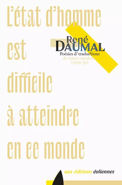 L'état d'homme est difficile à atteindre en ce monde - Rene DAUMAL - EOLIENNES