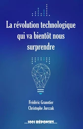 La révolution technologique qui va bientôt nous surprendre