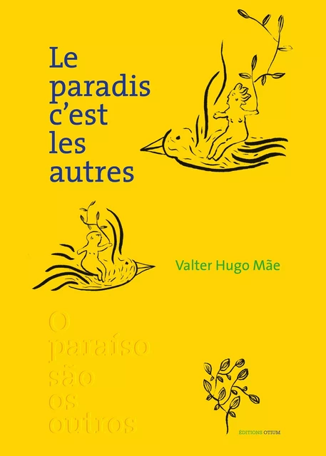 Le paradis, c'est les autres - Valter Hugo Mae - OTIUM