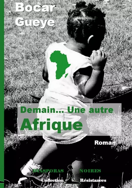 Demain... Une autre Afrique - Bocar Gueye - DIASPORAS NOIRE